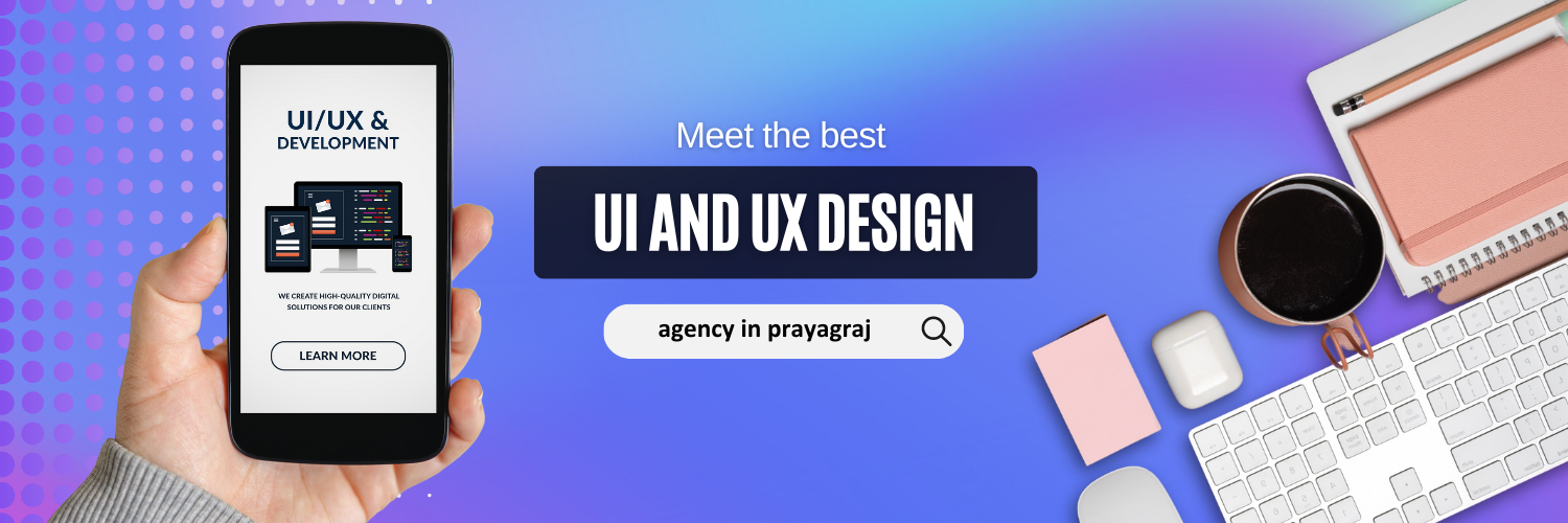 best UI and UX Designing agency in prayagraj